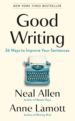 Good Writing by Anne Lamott and Neal Allen